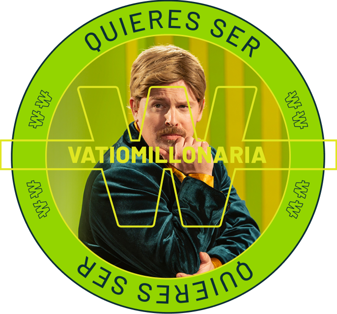 ¿Quieres ser vatiomillonaria?