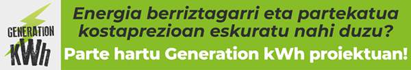 Parte hartu Generation kWh proiektuan!